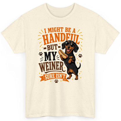 I Might Be a Handful but My Weiner Sure Isn't dachshund T-Shirt Natural product mockup