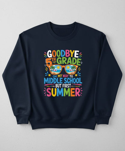 Goodbye 5th Grade on My Way to Middle School but First Sweatshirt - product mockup - Navy