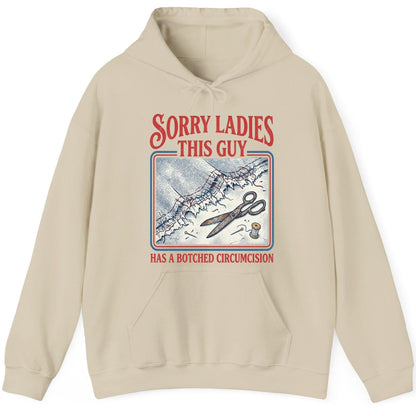 Sorry Ladies This Guy Has a Botched Circumcision Hoodie - product mockup - Sand