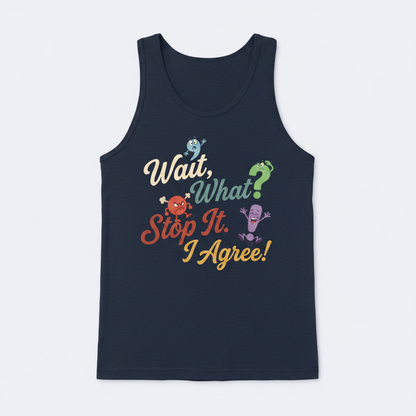 Wait What Stop It I Agree Funny Punctuation Humor Tank Top - Navy