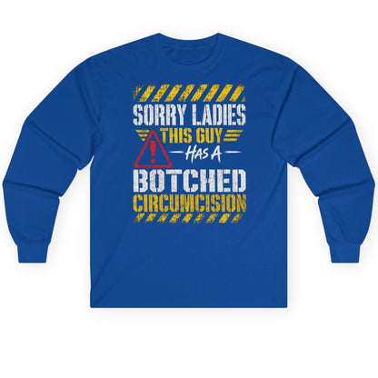 Sorry Ladies This Guy Has a Botched Circumcision Long Sleeve Tee - product mockup - Royal