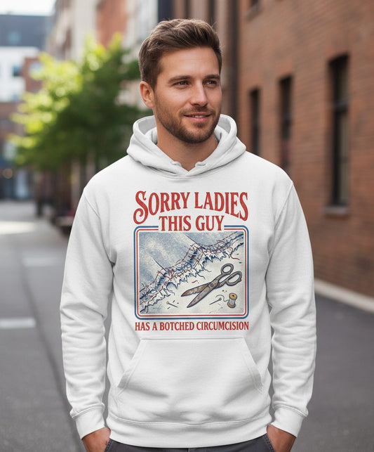Sorry Ladies This Guy Has a Botched Circumcision Hoodie - lifestyle model mockup - White