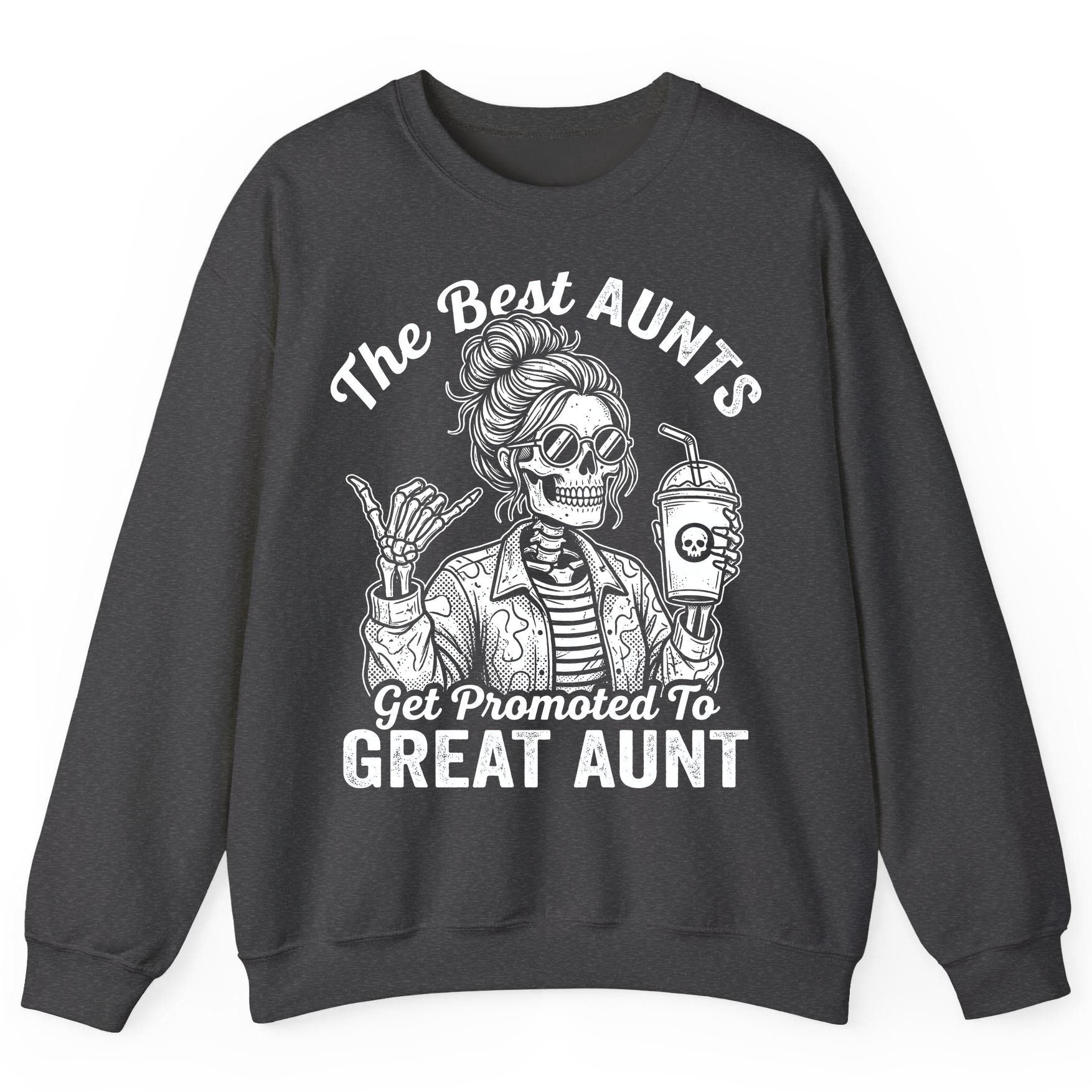 The Best Aunts Get Promoted to GREAT AUNT Sweatshirt - product mockup - Dark Heather