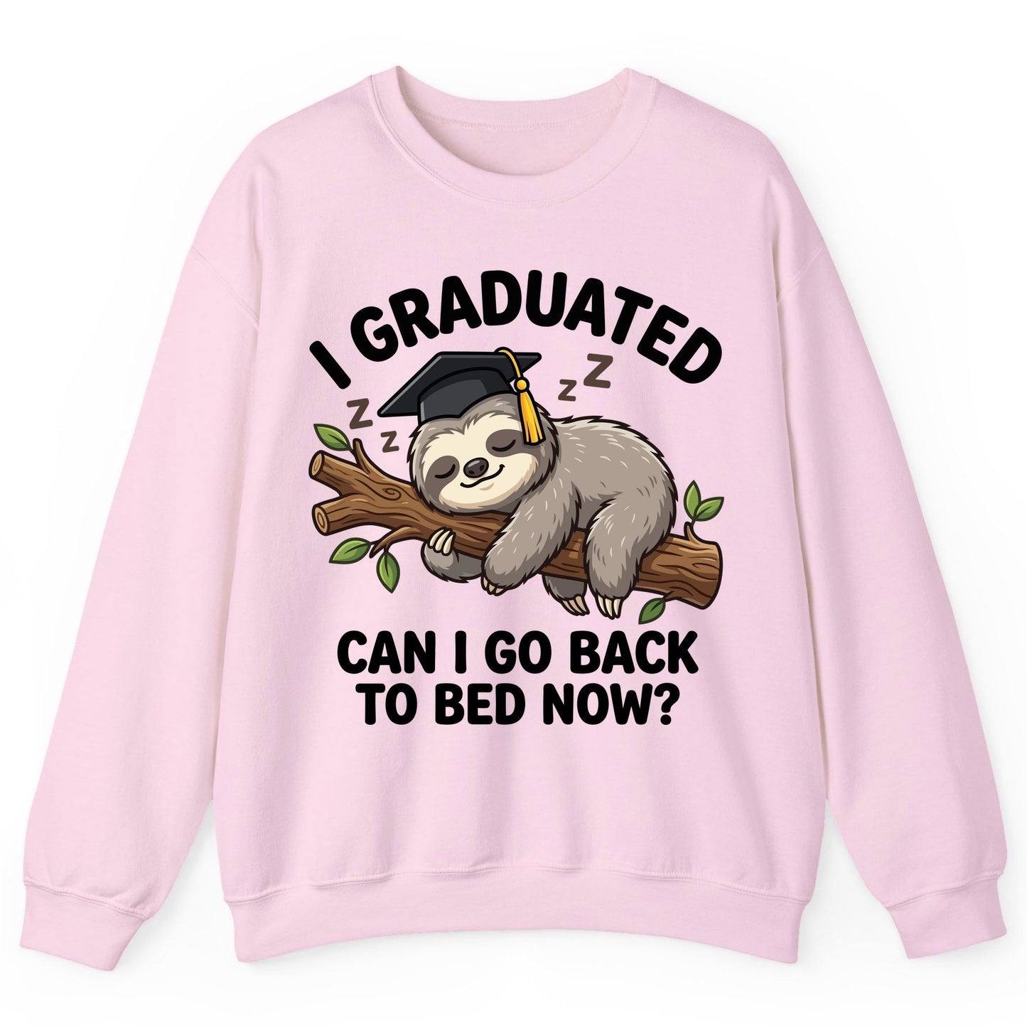 I Graduated Funny Sloth Sweatshirt - product mockup - Light Pink