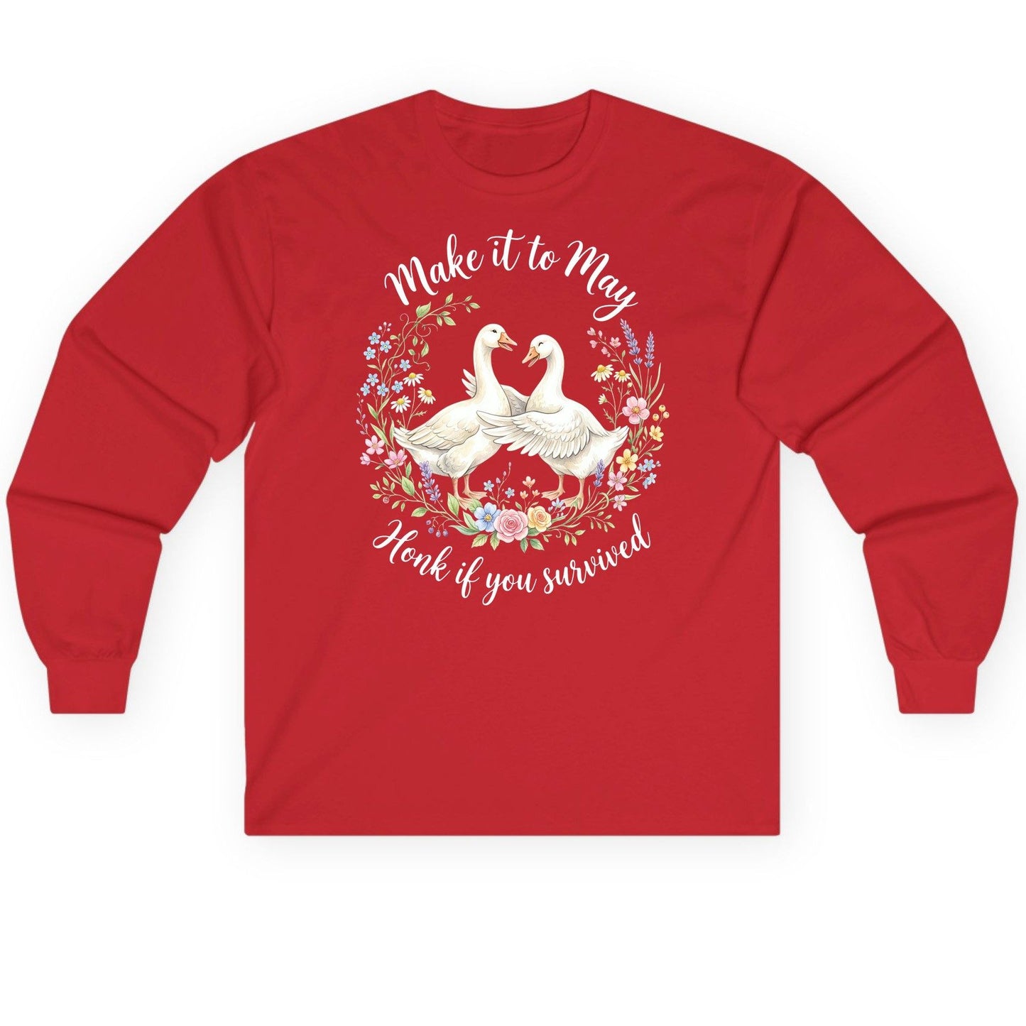 Make It to May Honk If You Survived Funny Geese Long Sleeve Tee - product mockup - Red