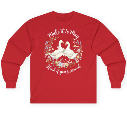 Make It to May Honk If You Survived Funny Geese Long Sleeve Tee - product mockup - Red