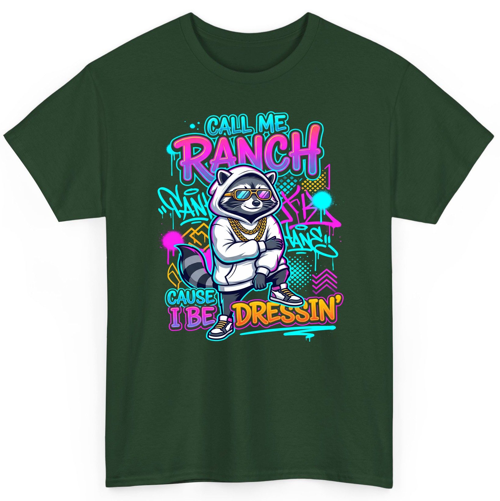 Call Me Ranch Cause I Be Dressin' raccoon T-Shirt Forest Green product mockup
