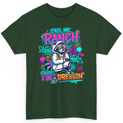 Call Me Ranch Cause I Be Dressin' raccoon T-Shirt Forest Green product mockup