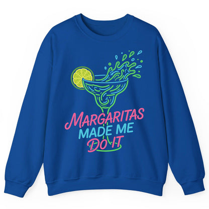 Margaritas Made Me Do It Funny Margarita Cocktail Sweatshirt - product mockup - Royal