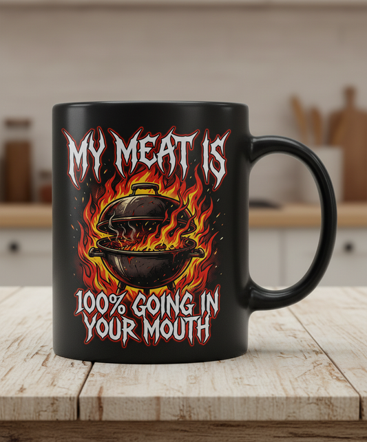 My Meat Is 100% Going In Your Mouth Funny BBQ Grill Design Black Mug - Black