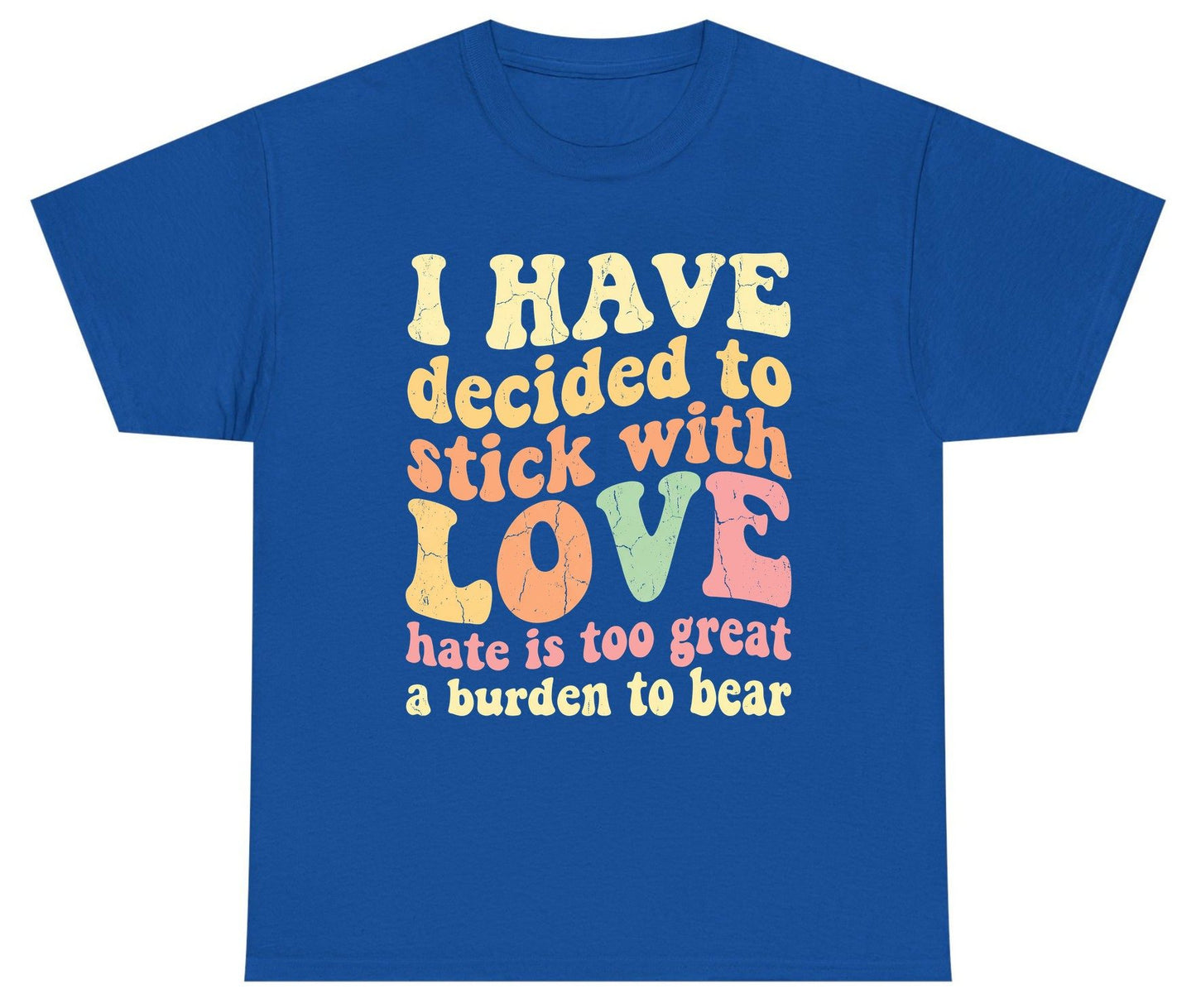 I Have Decided to Stick with Love Hate Is Too Great a Burden to Bear love and kindness Youth T-Shirt Royal product mockup