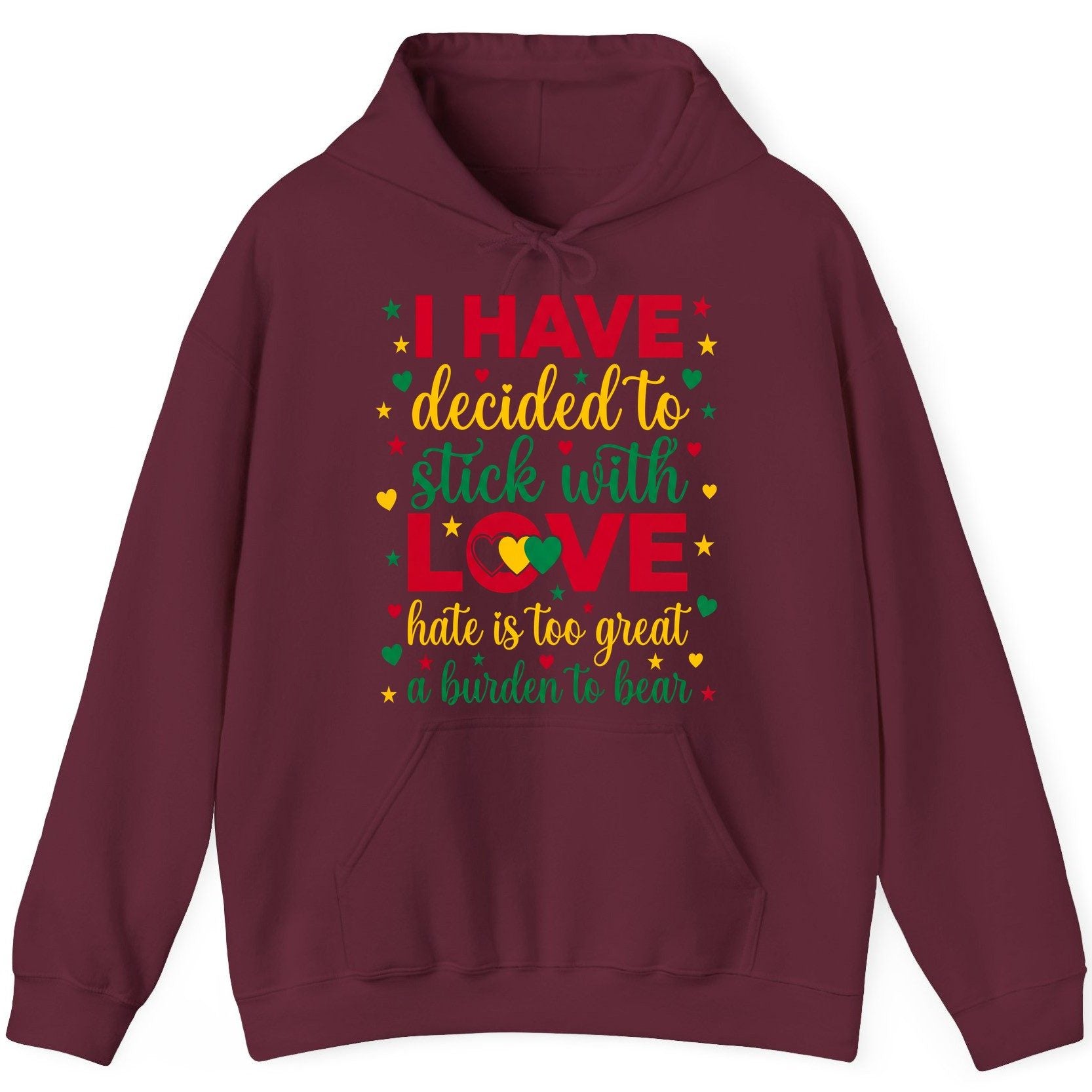 I Have Decided to Stick with Love Hate Is Too Great a Burden to Bear black history month Hoodie Maroon product mockup