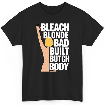 Bleach Blonde Bad Built Butch Body pop culture meme T-Shirt Black product mockup
