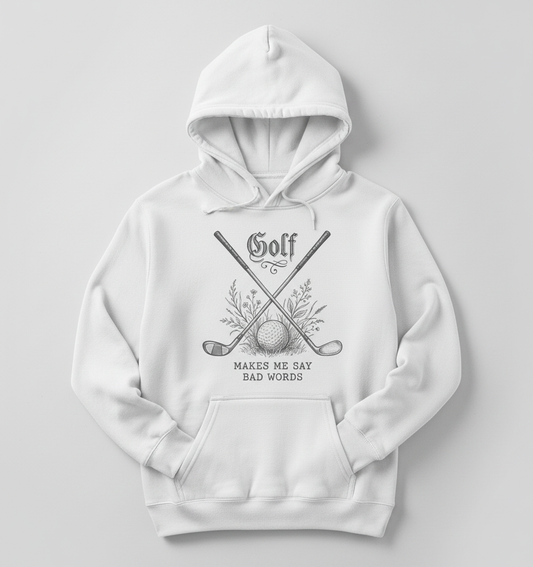 Funny Golf Makes Me Say Bad Words Vintage Design Hoodie - White