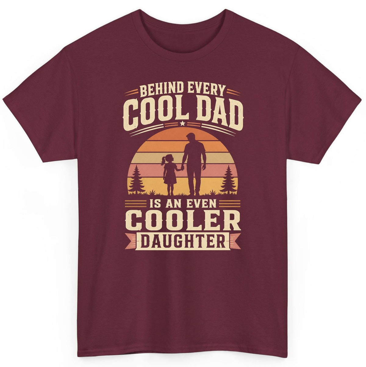 Behind Every Cool Dad Is an Even Cooler Daughter father and daughter T-Shirt Maroon product mockup