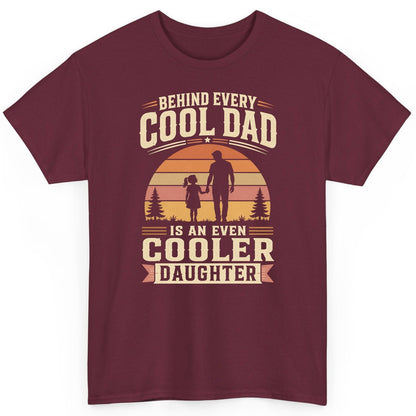 Behind Every Cool Dad Is an Even Cooler Daughter father and daughter T-Shirt Maroon product mockup