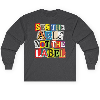 SEE THE ABLE NOT THE LABEL Inclusion and Awareness Long Sleeve Tee - product mockup - Dark Heather