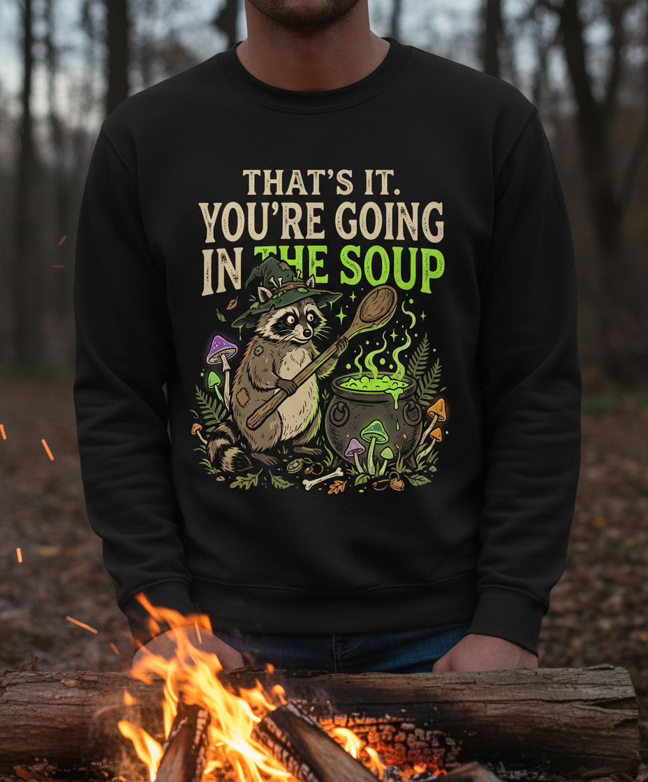 That's It You're Going In The Soup Raccoon Witch Sweatshirt - Black