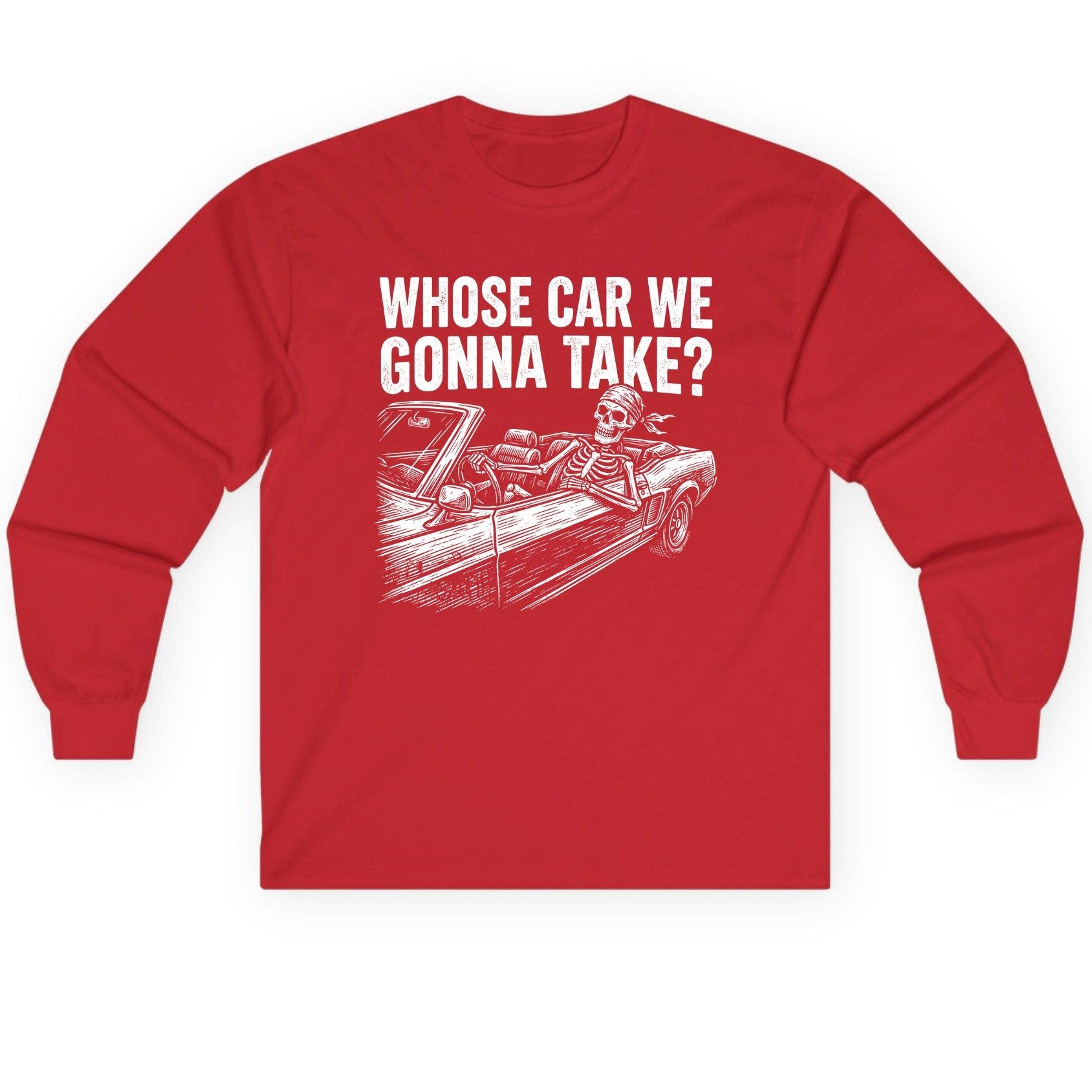 Whose Car We Gonna Take? skeletons in a car Long Sleeve Tee Red product mockup