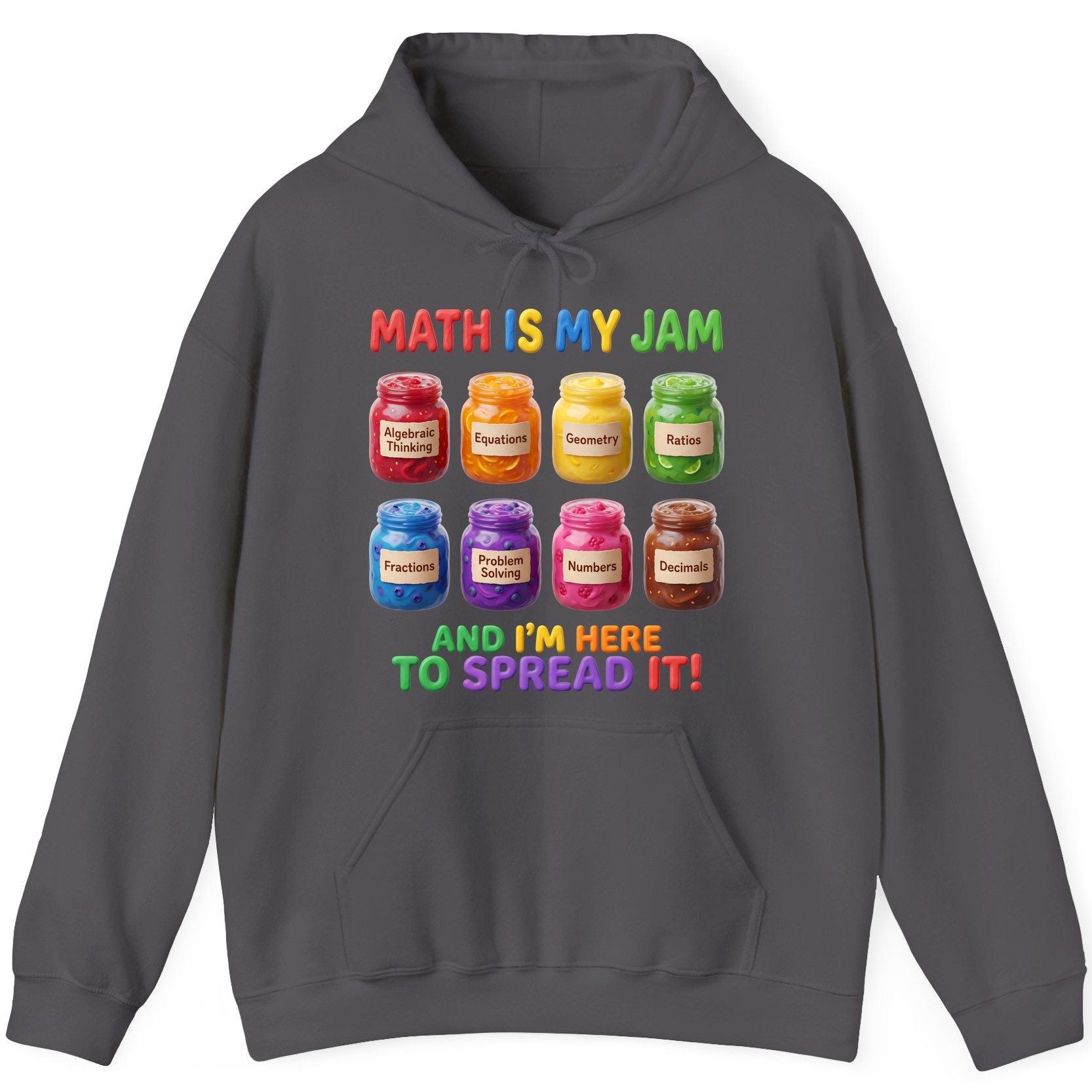 Math Is My Jam and I'm Here to Spread It! mathematics Hoodie Charcoal product mockup
