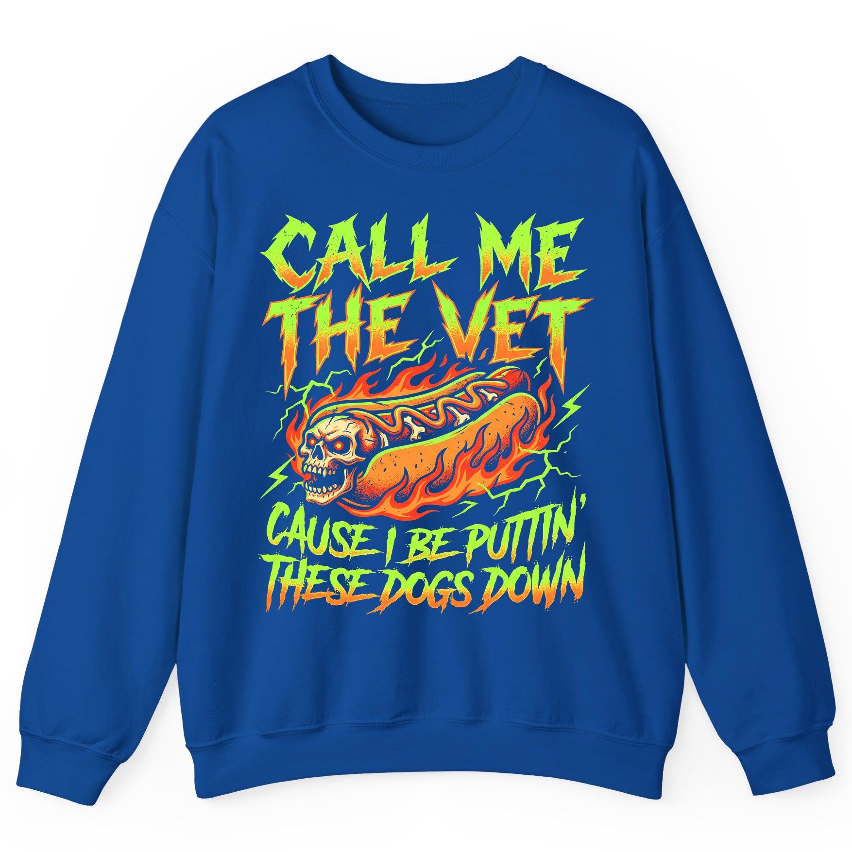 Call Me the Vet 'Cause I Be Puttin These Dogs Down sarcastic hot dog Sweatshirt Royal product mockup