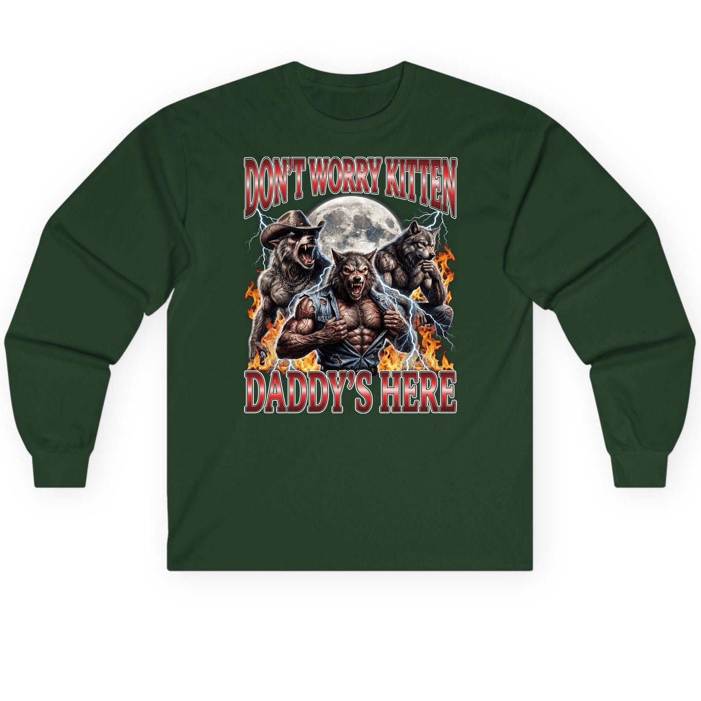 Don't Worry Kitten Daddy's Here werewolves Long Sleeve Tee Forest Green product mockup