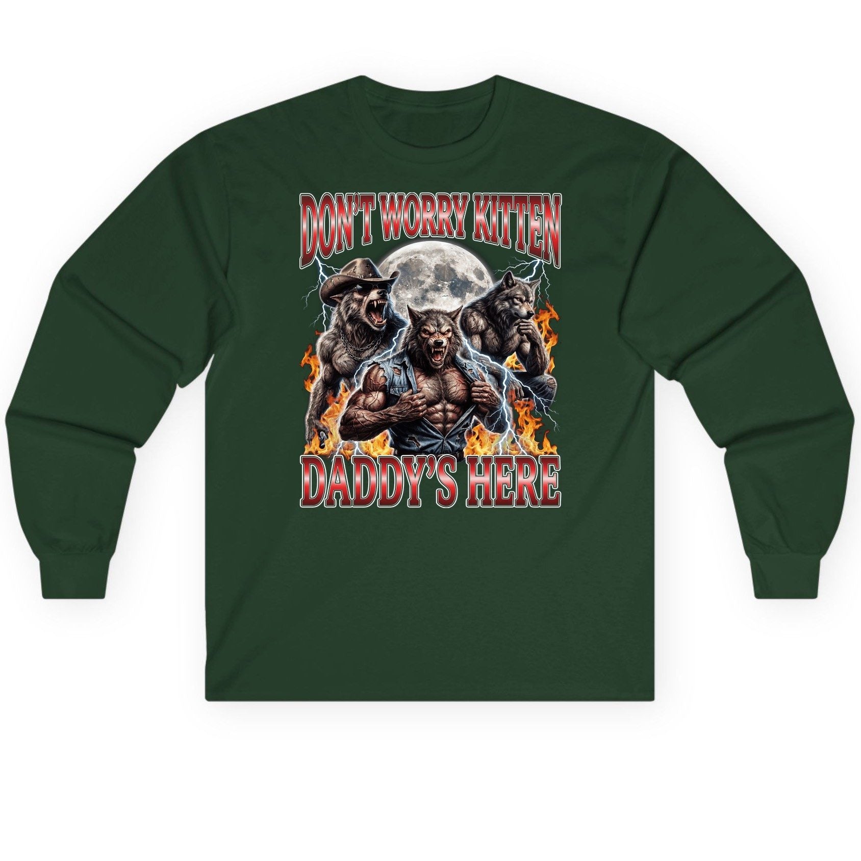 Don't Worry Kitten Daddy's Here werewolves Long Sleeve Tee Forest Green product mockup