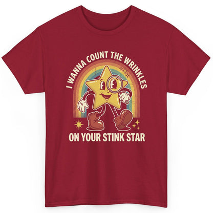 I WANNA COUNT THE Wrinkles ON YOUR STINK STAR T-Shirt - product mockup - Cardinal Red