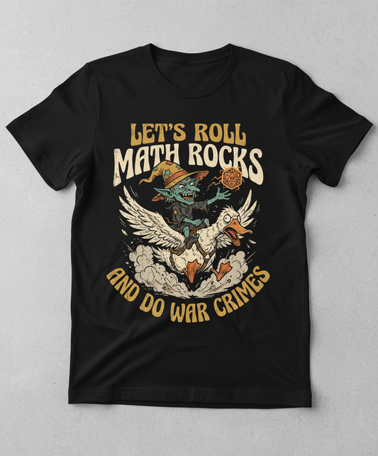 Let's Roll Math Rocks And Do War Crimes Goblin Dice T-Shirt - Black