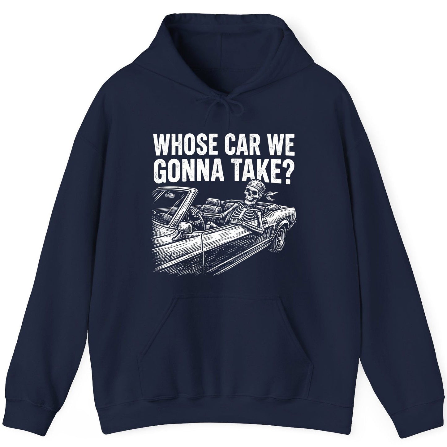 Whose Car We Gonna Take? skeletons in a car Hoodie Navy product mockup