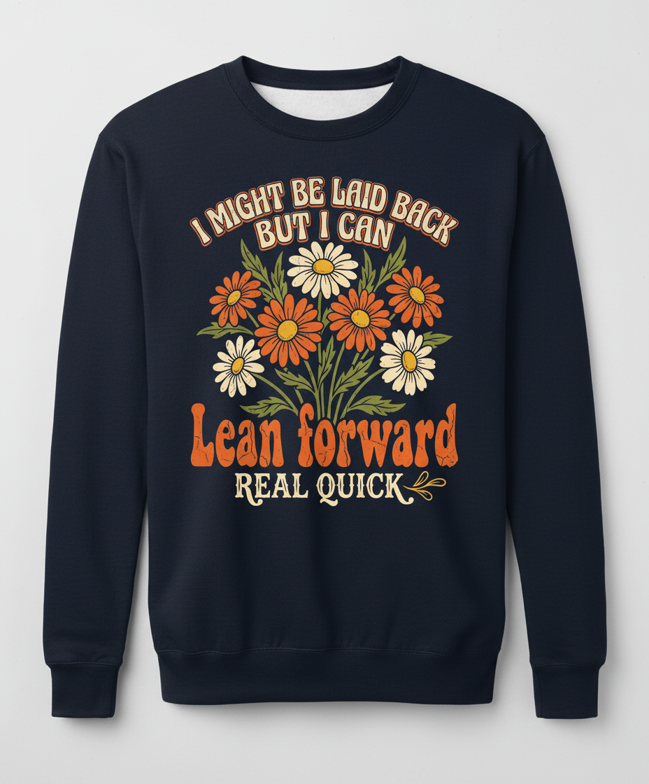 Retro Floral Sassy Quote I Might Be Laid Back Sweatshirt - Navy