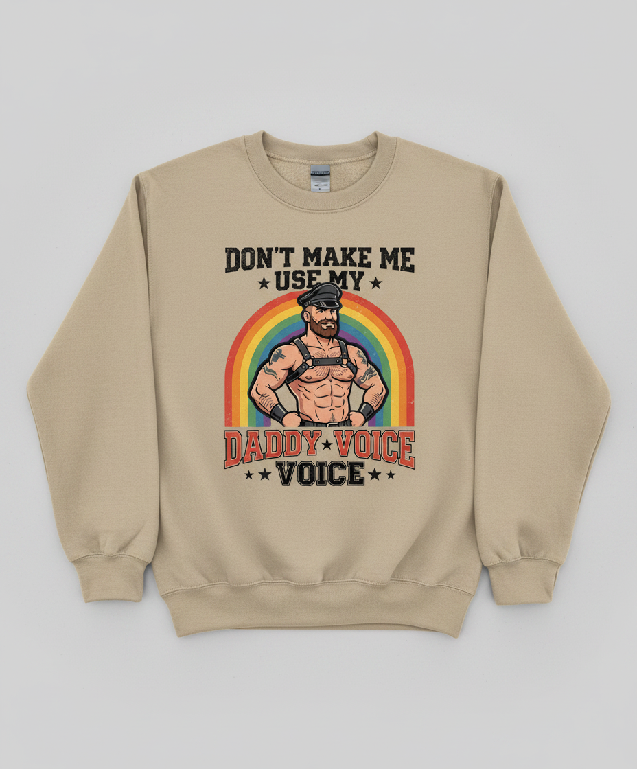 Don't Make Me Use My Daddy Voice Funny Gay Bear Pride Sweatshirt - Sand