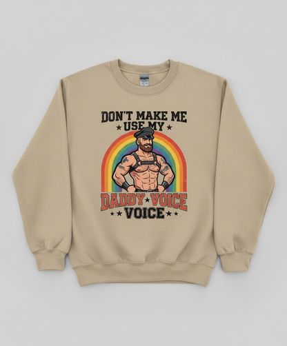 Don't Make Me Use My Daddy Voice Funny Gay Bear Pride Sweatshirt - Sand