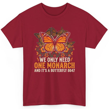 WE ONLY NEED ONE Monarch AND IT'S a Butterfly 8647 Vintage T-Shirt - product mockup - Cardinal Red