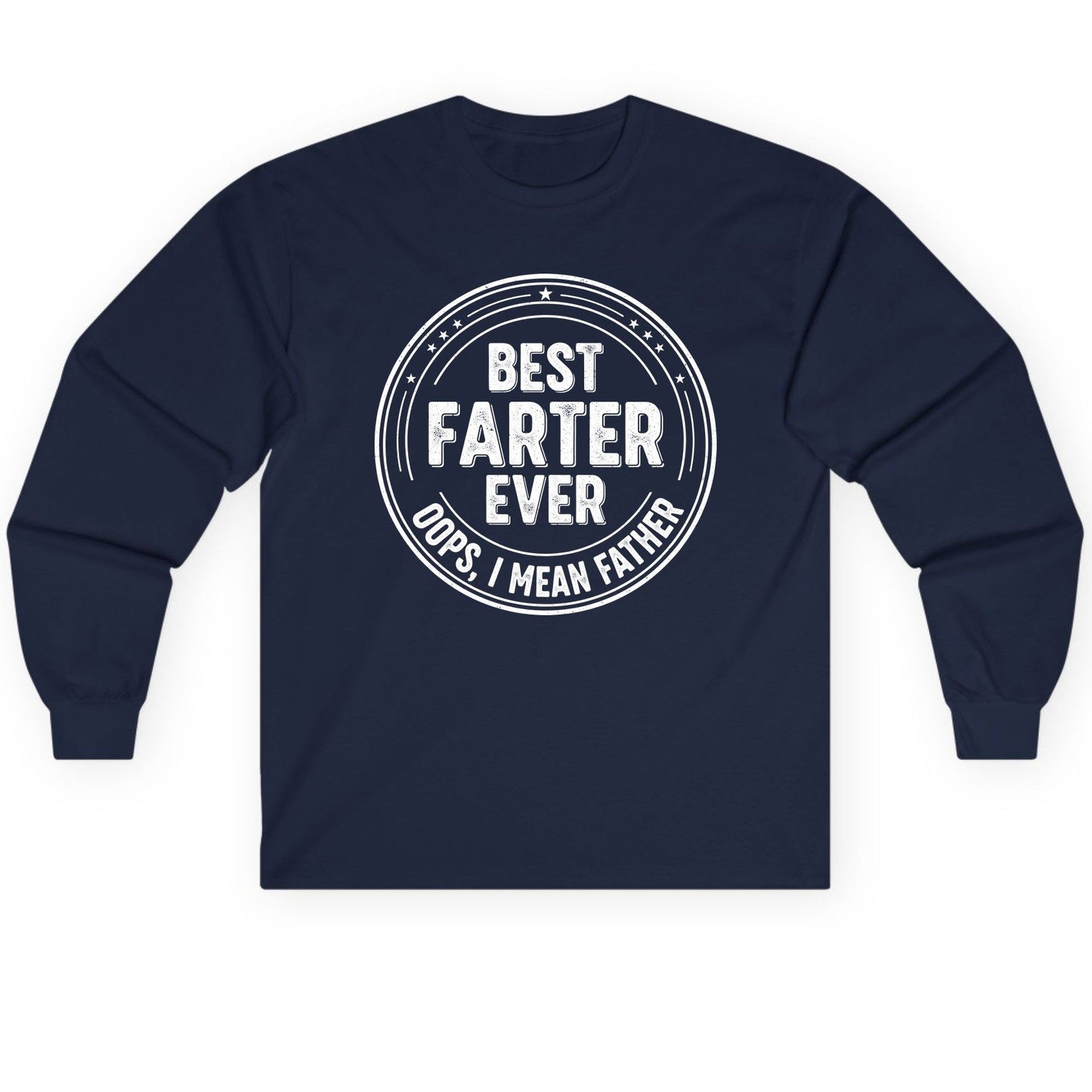 Best Farter Ever Oops, I Mean Father fatherhood Long Sleeve Tee Navy product mockup