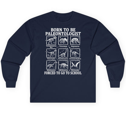 Born to Be Paleontologist Forced to Go to School dinosaurs Long Sleeve Tee Navy product mockup