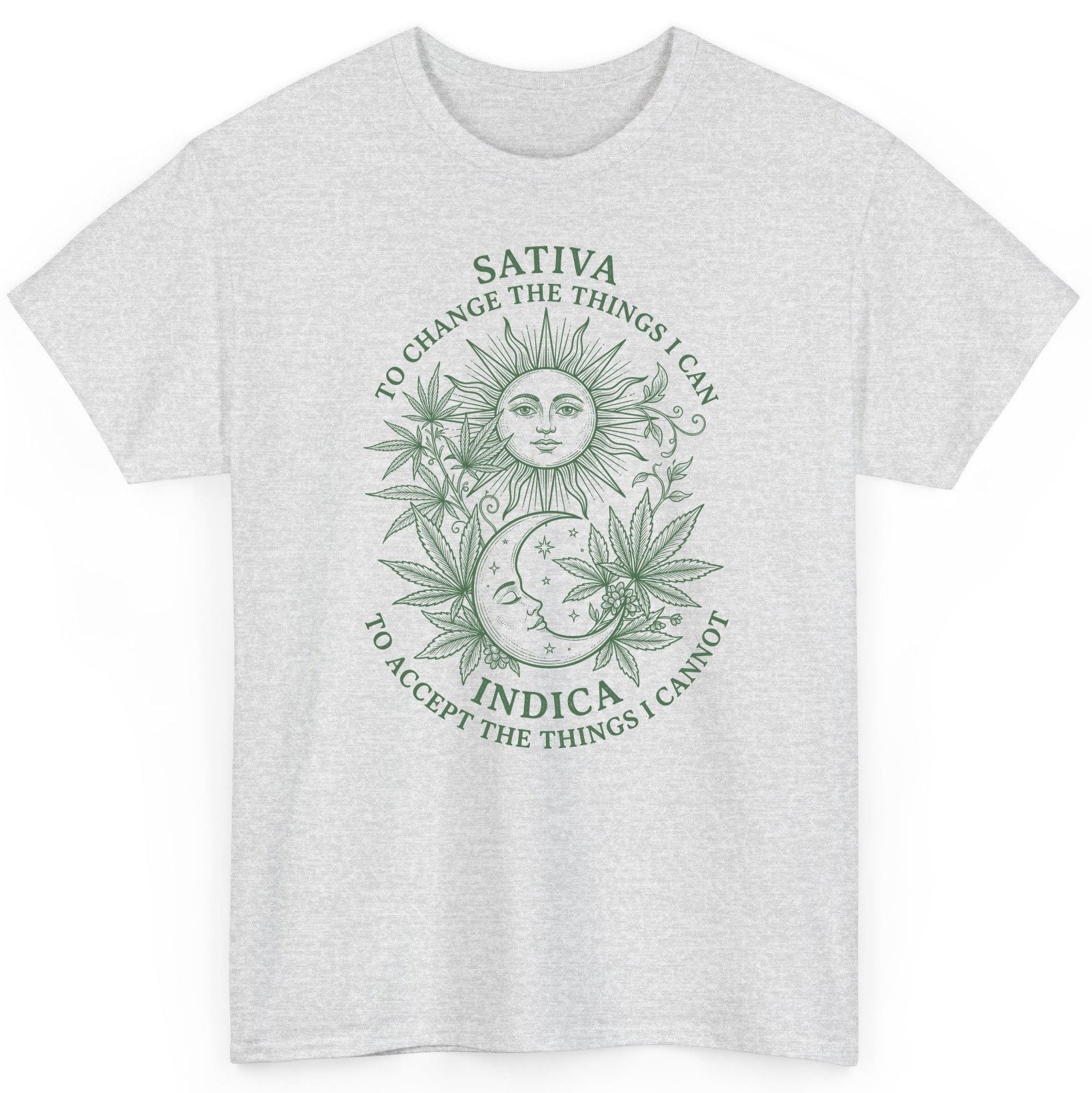 SATIVA TO CHANGE THE THINGS I CAN INDICA TO ACCEPT THE THINGS T-Shirt - product mockup - Ash