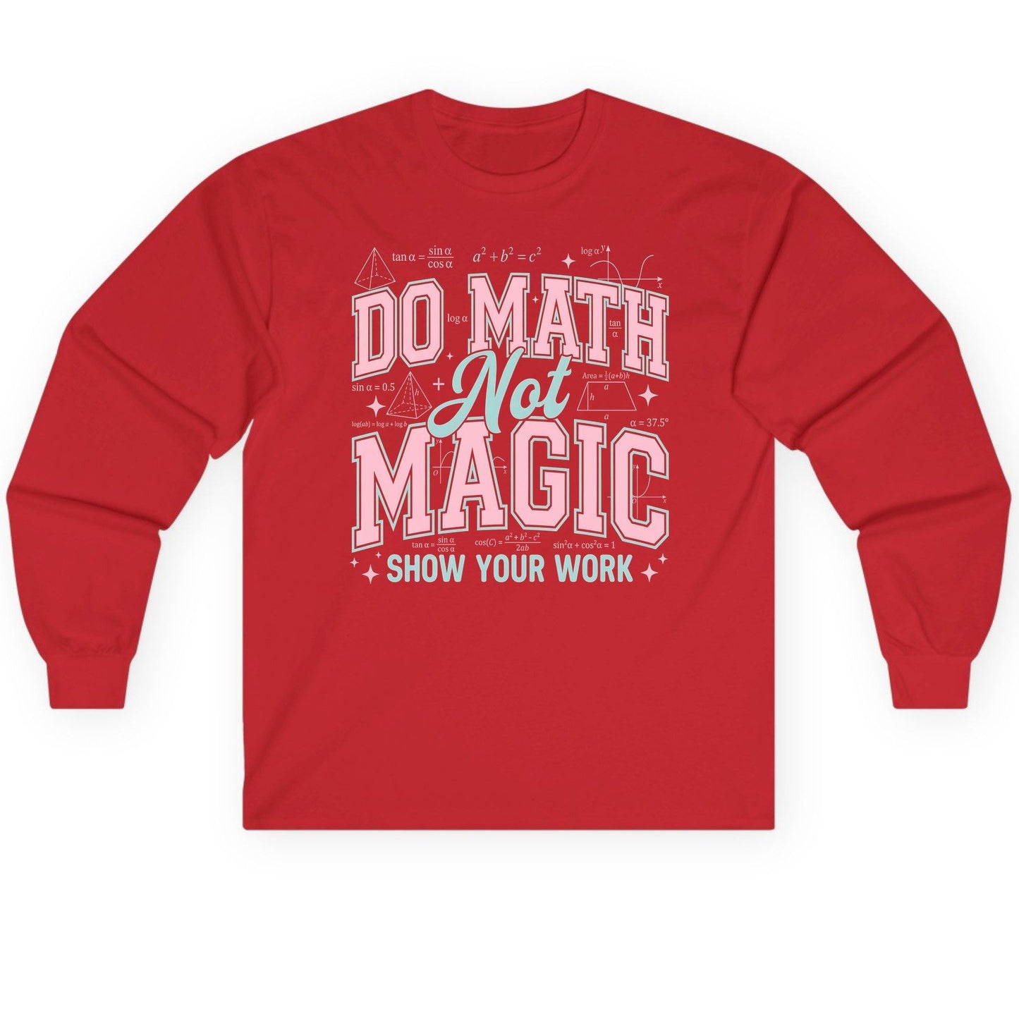 Do Math Not Magic Show Your Work Retro Teachers Long Sleeve Tee - product mockup - Red
