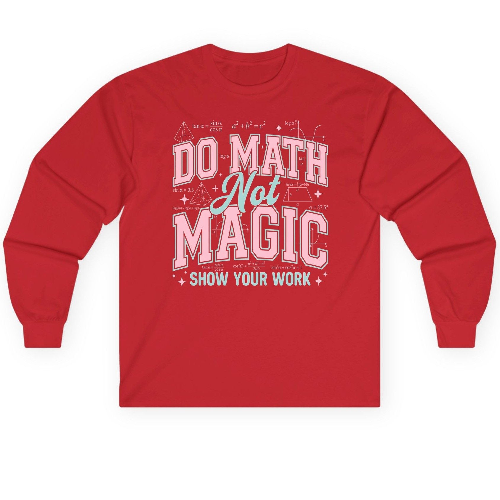 Do Math Not Magic Show Your Work Retro Teachers Long Sleeve Tee - product mockup - Red