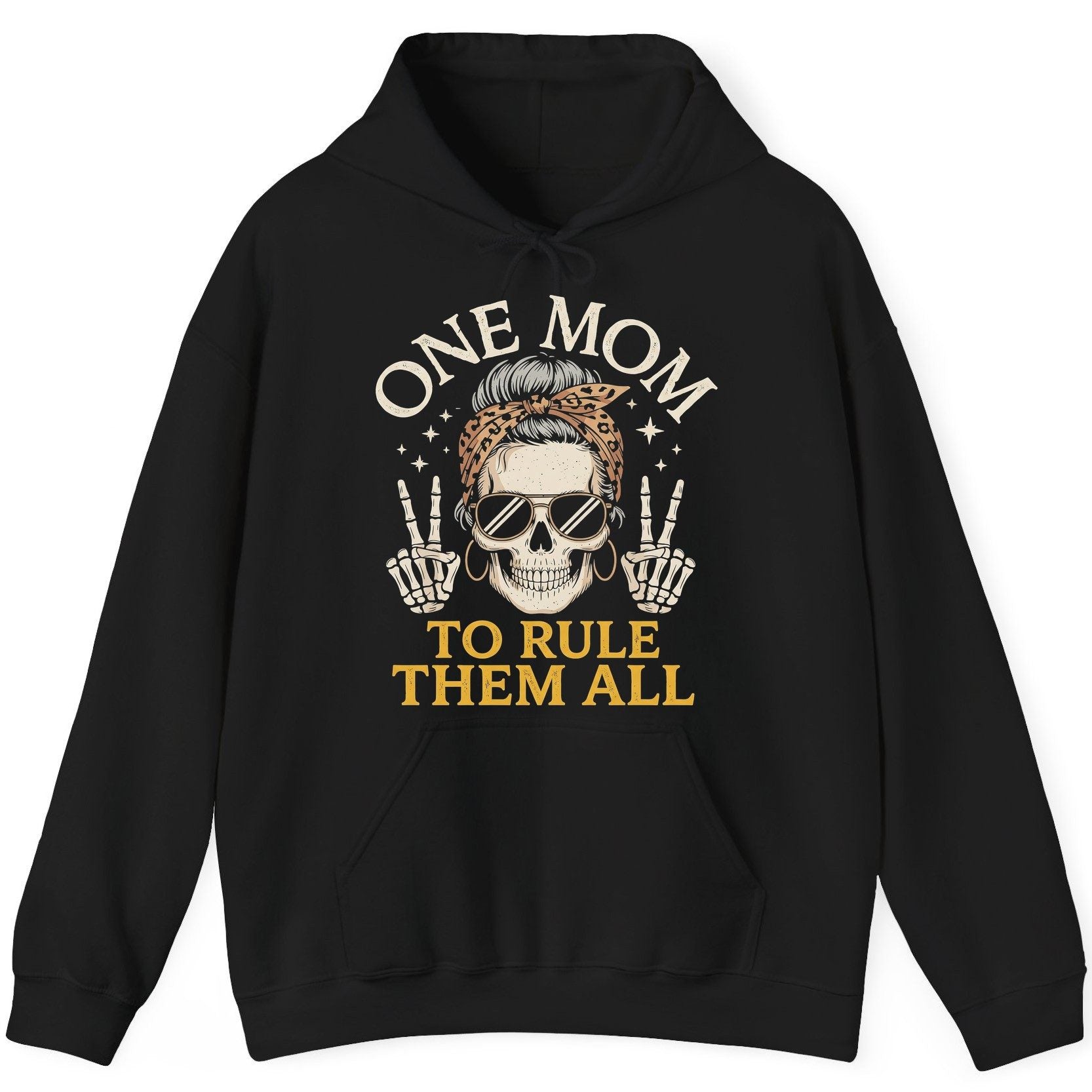 ONE MOM TO RULE THEM ALL Funny Sassy Skull Hoodie - product mockup - Black