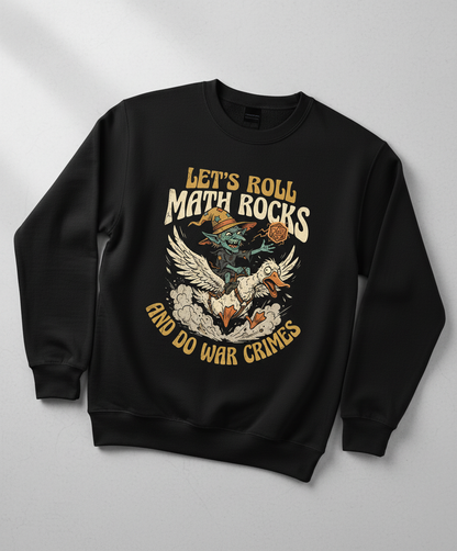 Let's Roll Math Rocks And Do War Crimes Goblin Dice Sweatshirt - Black