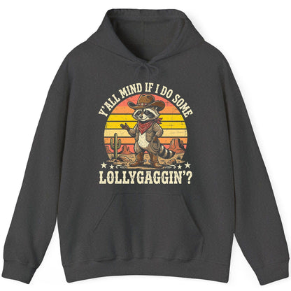 Y'ALL MIND IF I DO SOME Lollygaggin' Funny Cowboy Raccoon Hoodie - product mockup - Dark Heather