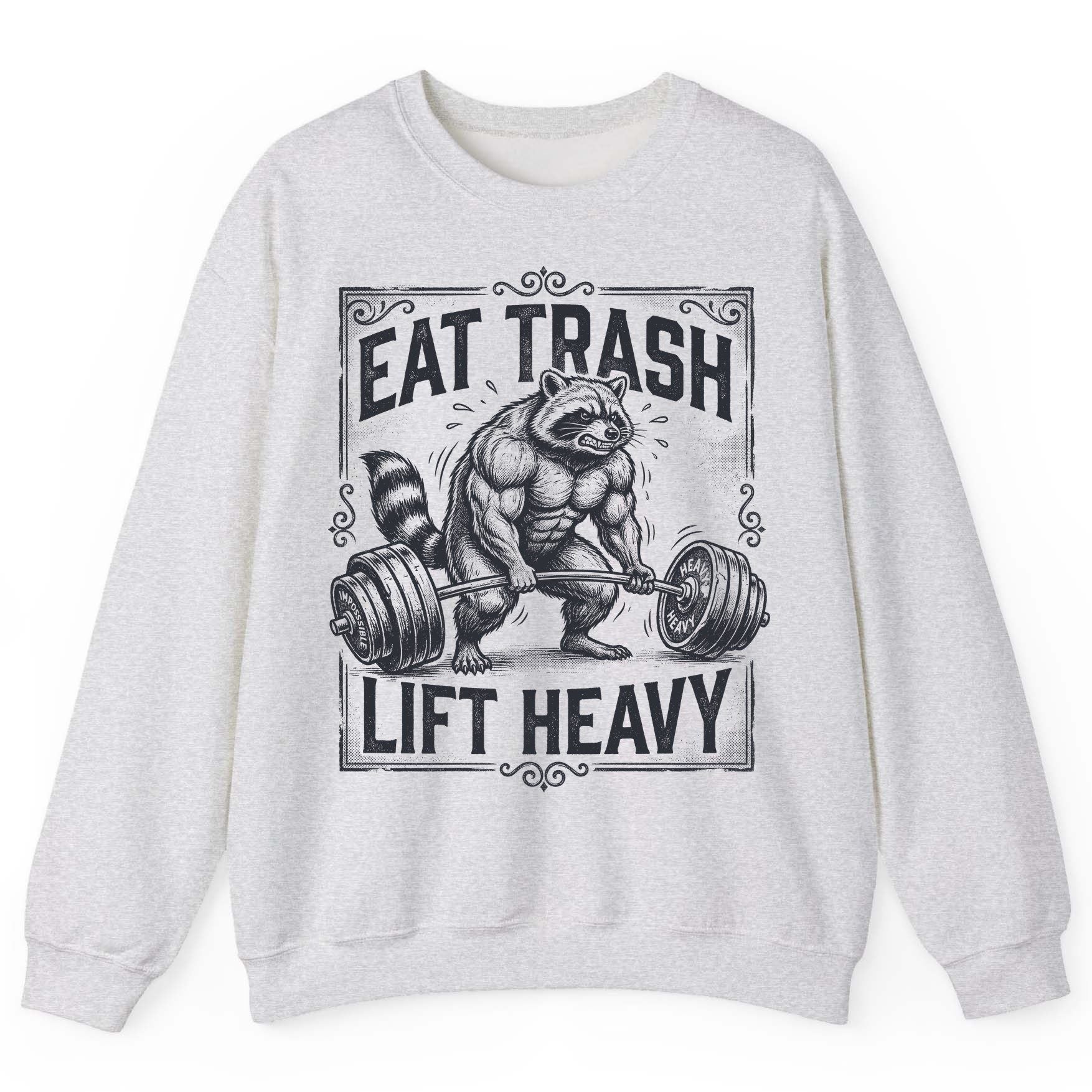 Eat Trash Lift Heavy raccoon Sweatshirt Ash product mockup