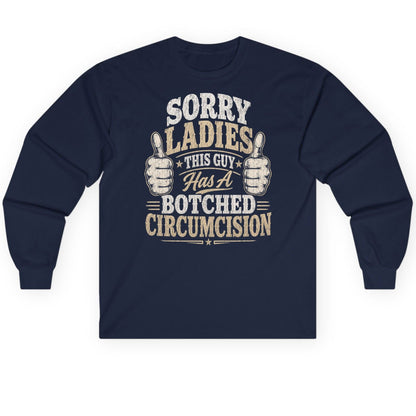 SORRY LADIES THIS GUY Has a Botched Circumcision Long Sleeve Tee - product mockup - Navy