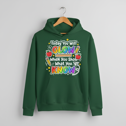 Today You Will Glow Motivational School Quote Hoodie - Forest Green