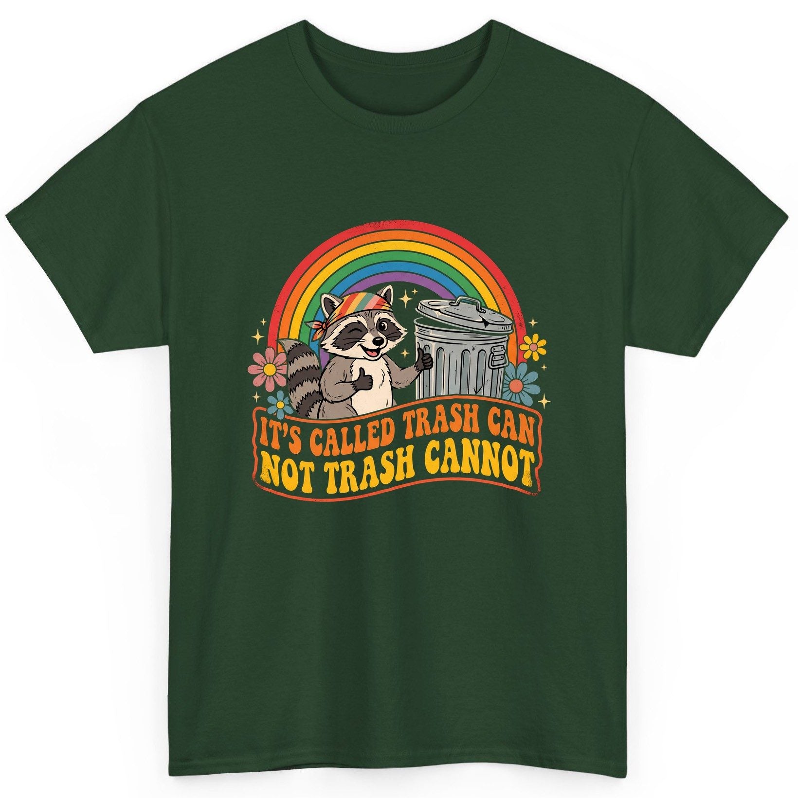 It's Called Trash Can Not Trash Cannot raccoon T-Shirt Forest Green product mockup