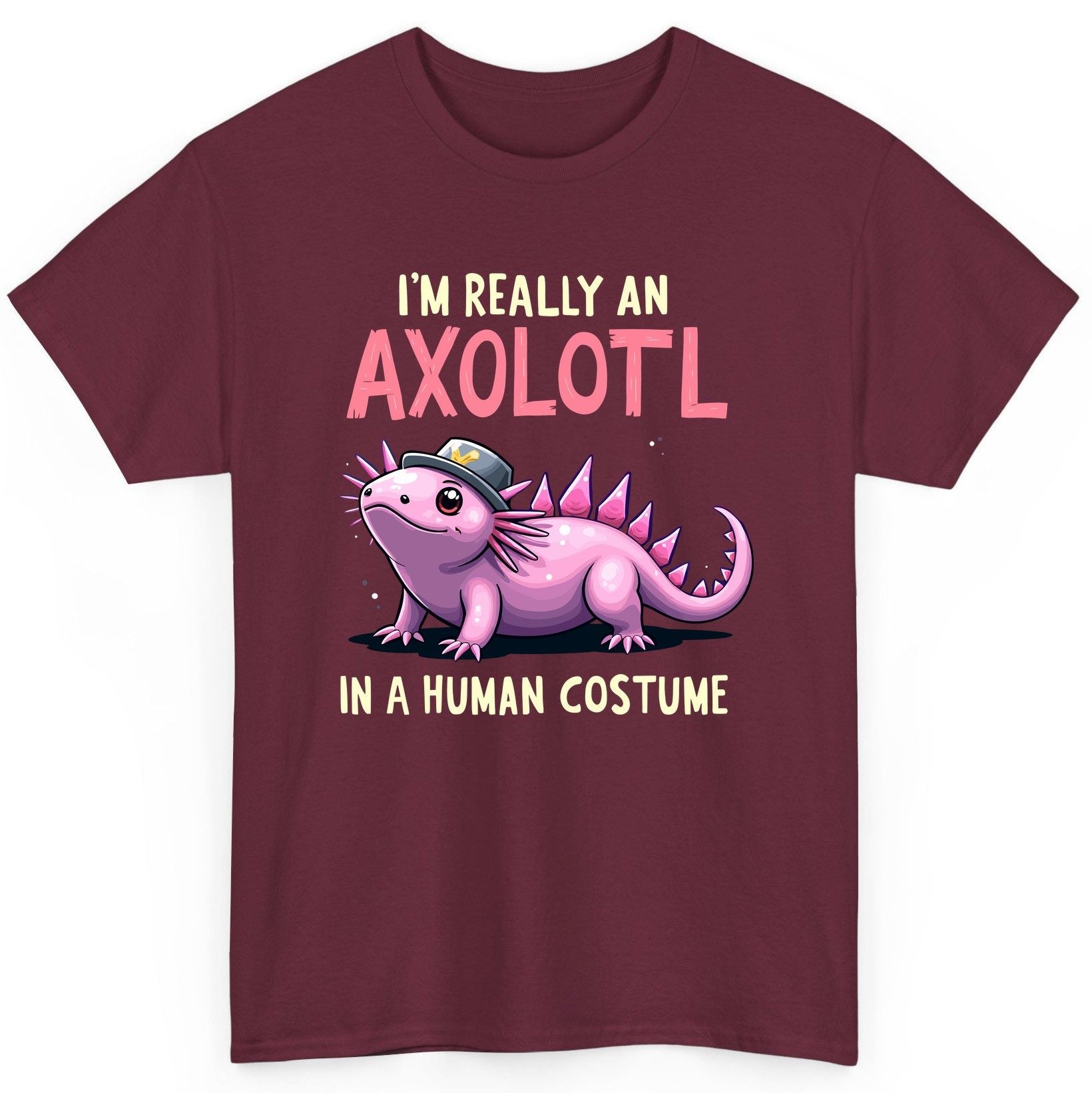 I'm Really an Axolotl in a Human Costume axolotl T-Shirt Maroon product mockup