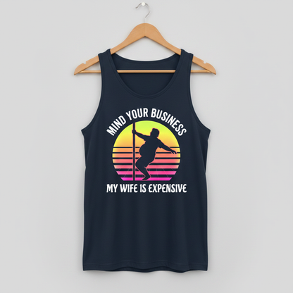 Mind Your Business My Wife Is Expensive Funny Pole Dancer Design Tank Top - Navy