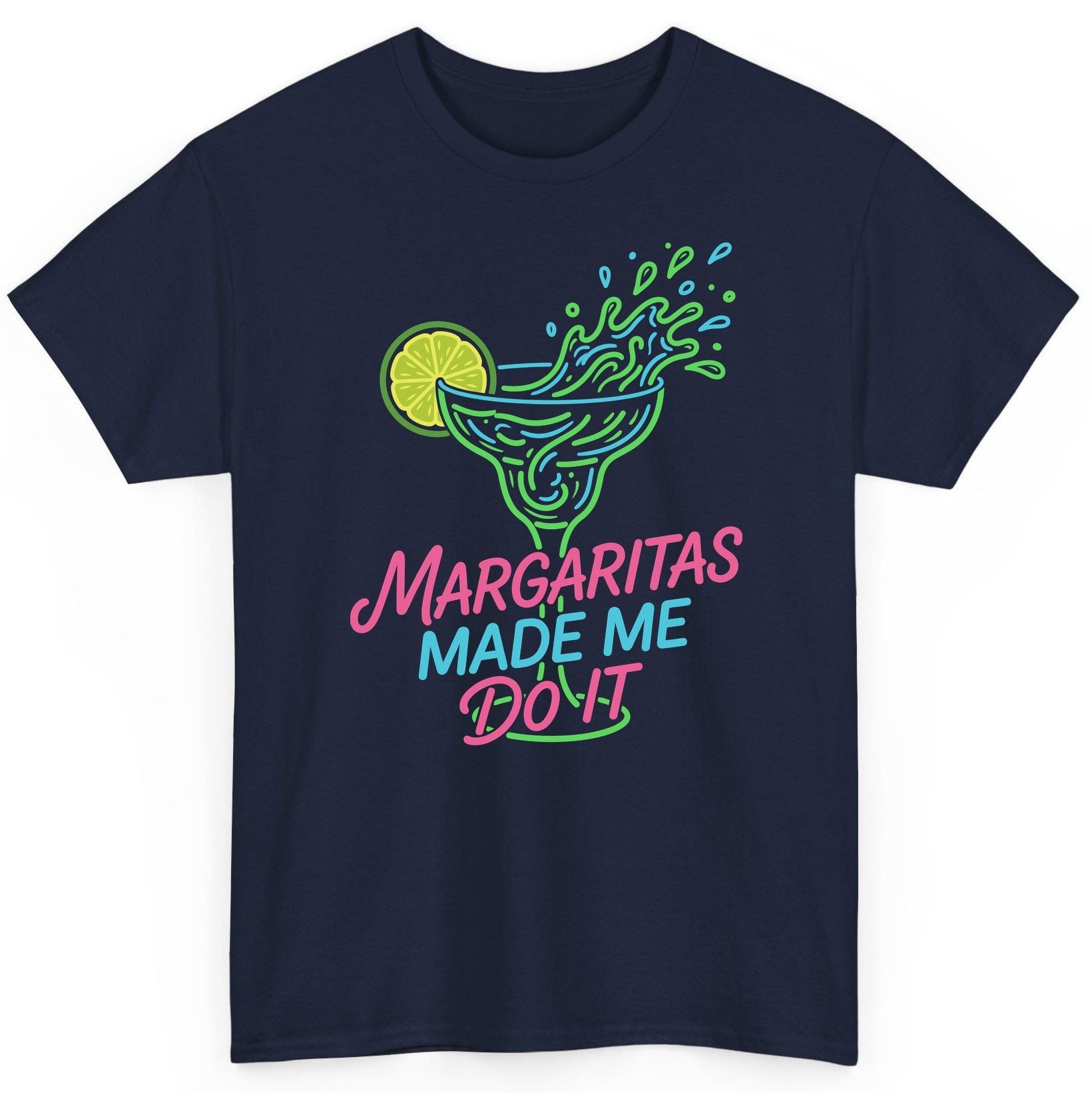 Margaritas Made Me Do It Funny Margarita Cocktail T-Shirt - product mockup - Navy