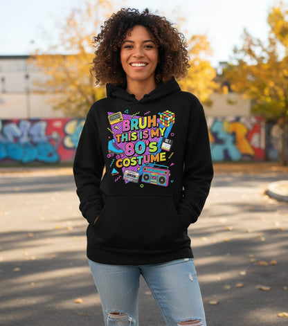 BRUH THIS IS MY 80'S Costume Funny Nostalgia Hoodie - lifestyle model mockup - Black